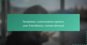 Templates: customization options, user-friendliness, market demand