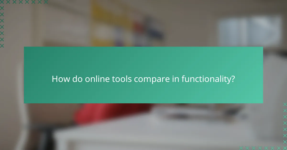 How do online tools compare in functionality?
