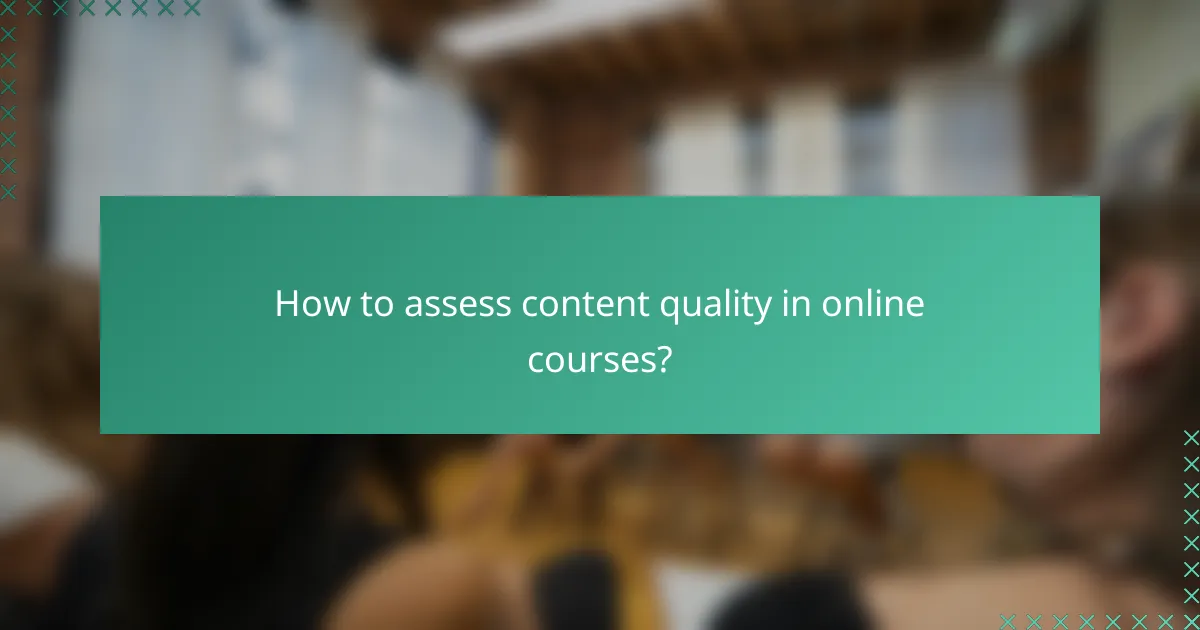 How to assess content quality in online courses?