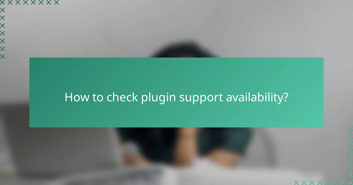 How to check plugin support availability?