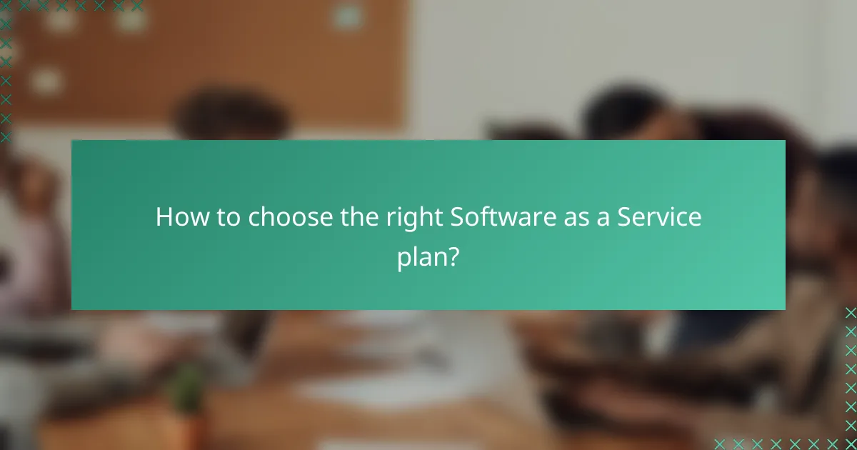 How to choose the right Software as a Service plan?