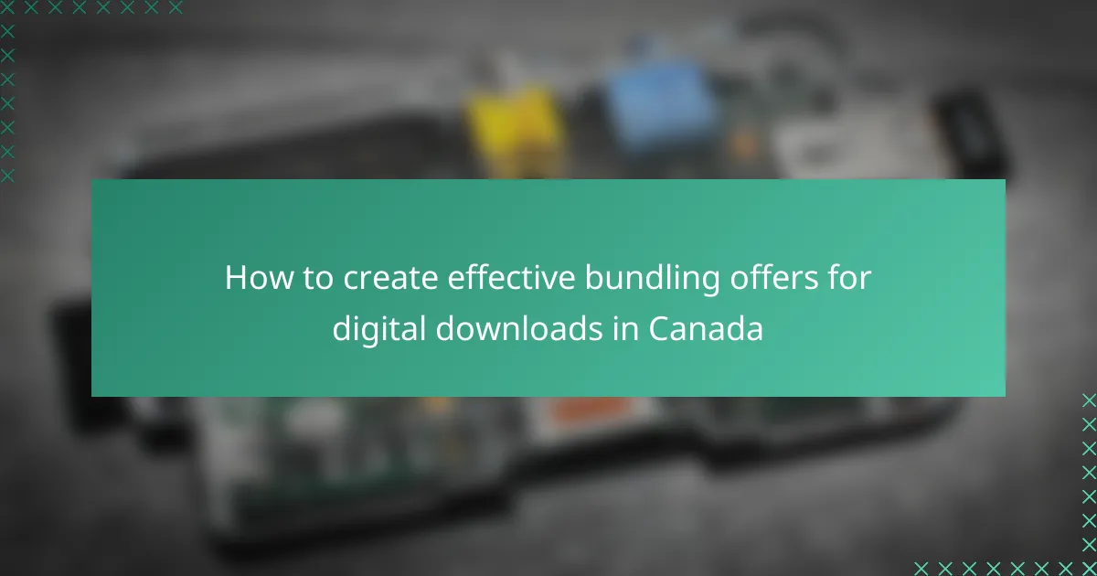 How to create effective bundling offers for digital downloads in Canada