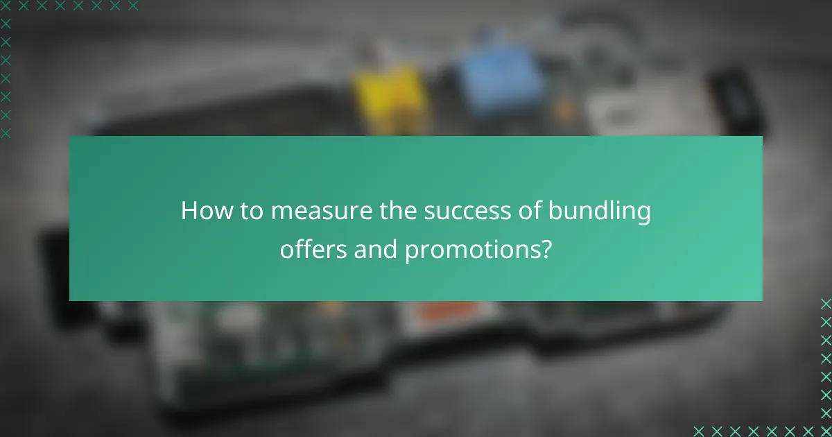 How to measure the success of bundling offers and promotions?
