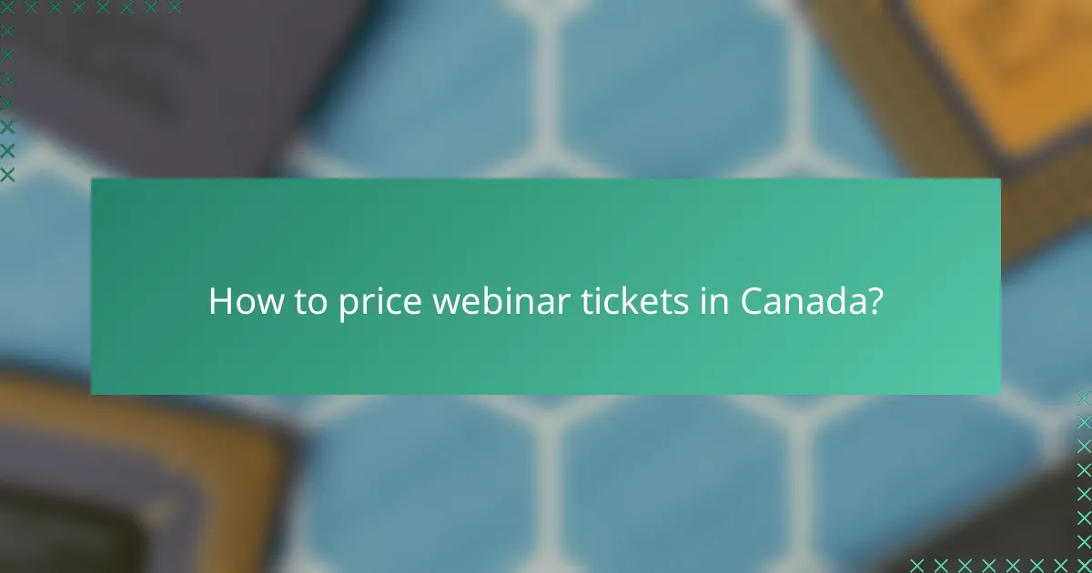 How to price webinar tickets in Canada?