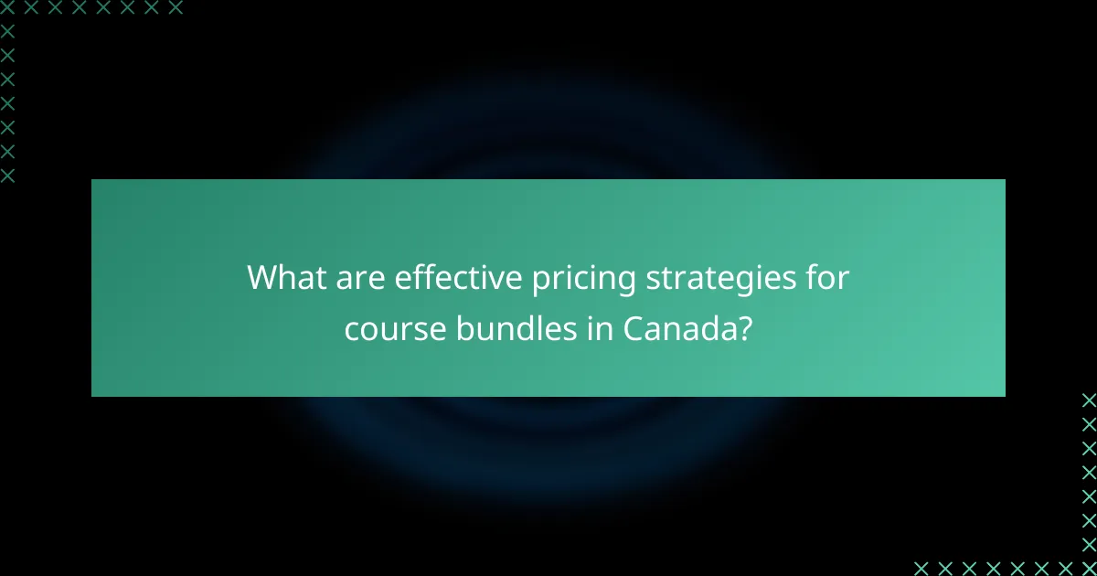 What are effective pricing strategies for course bundles in Canada?