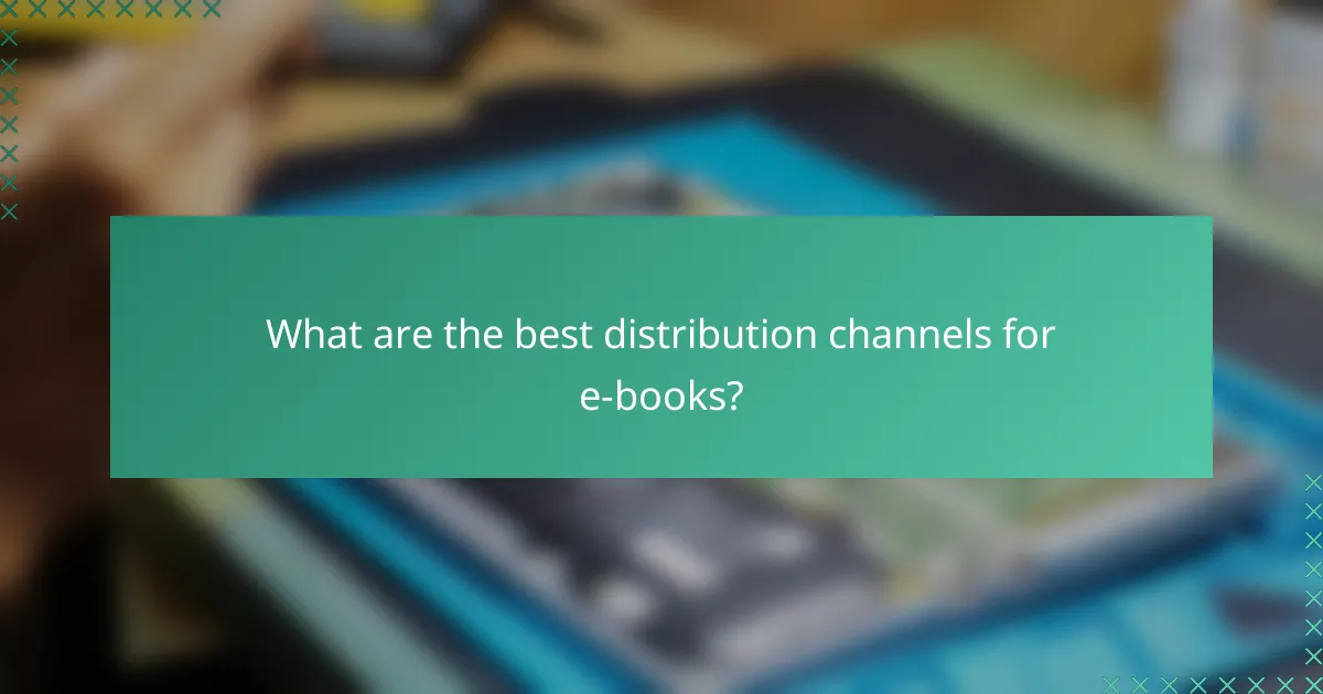 What are the best distribution channels for e-books?