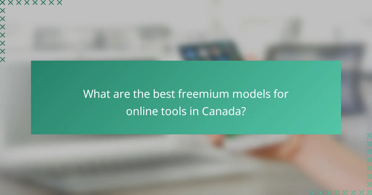 What are the best freemium models for online tools in Canada?
