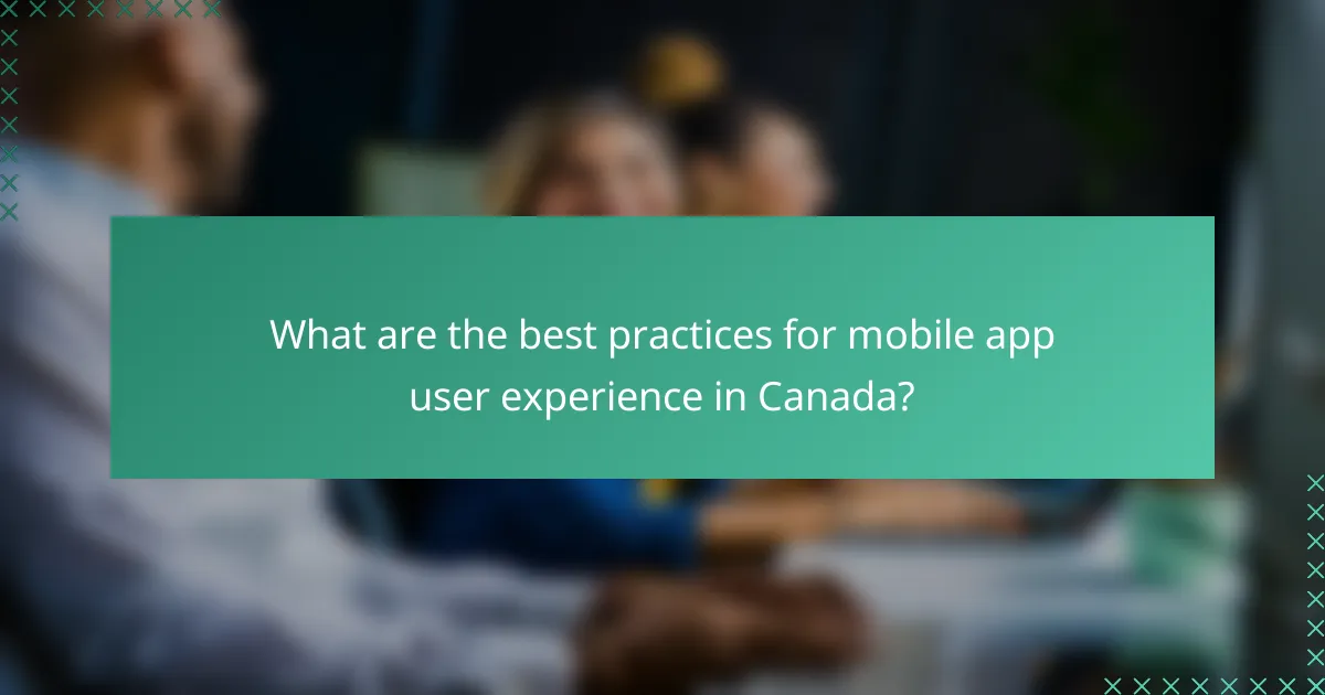 What are the best practices for mobile app user experience in Canada?