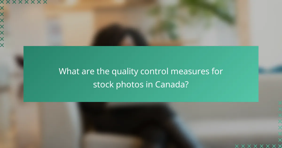 What are the quality control measures for stock photos in Canada?