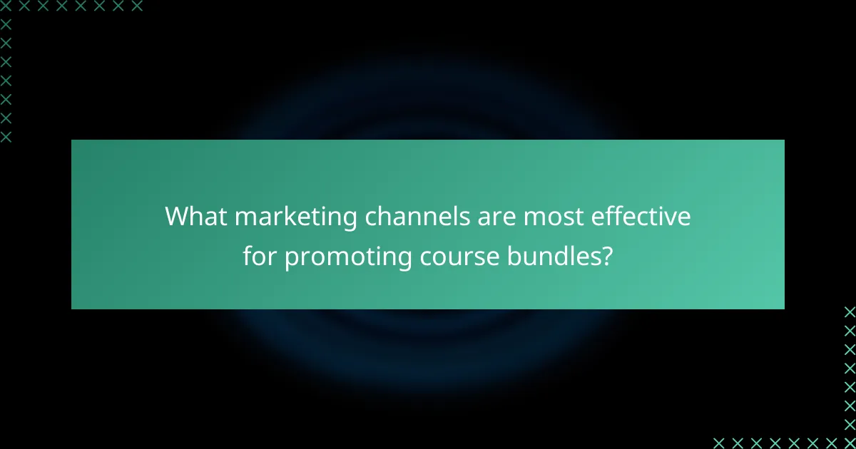 What marketing channels are most effective for promoting course bundles?