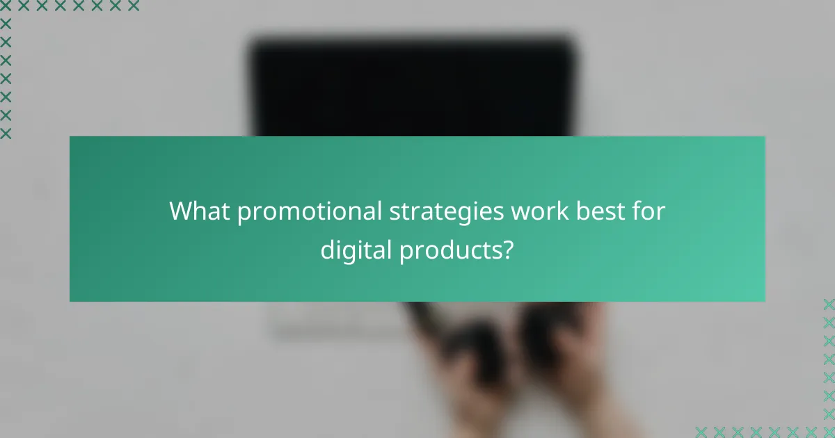 What promotional strategies work best for digital products?