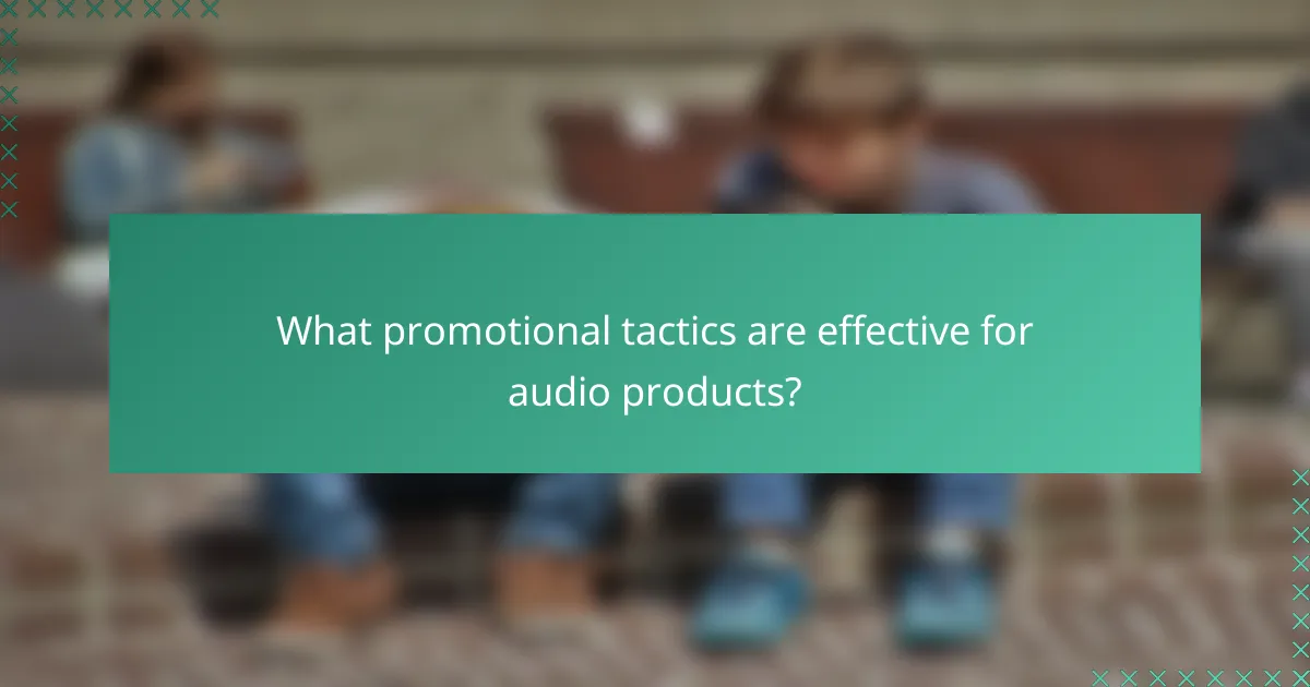 What promotional tactics are effective for audio products?