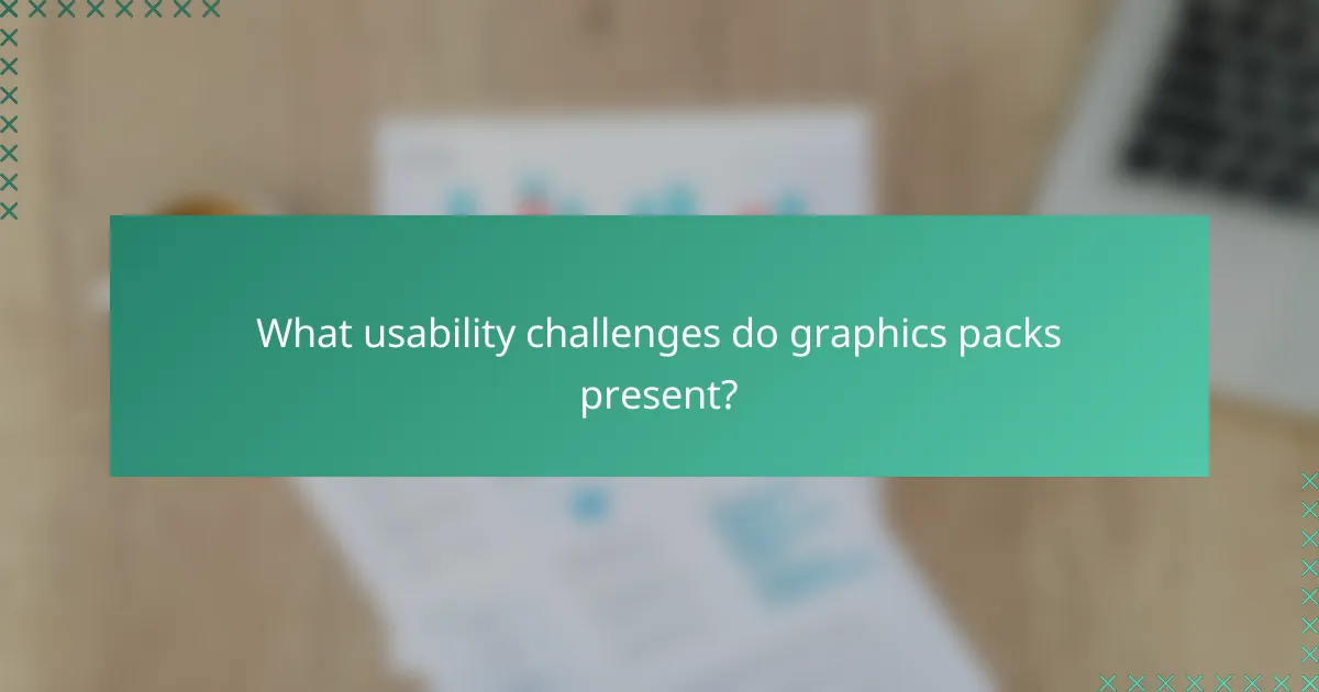 What usability challenges do graphics packs present?